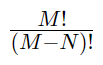 formule mathématique : M!/(M-N)!
